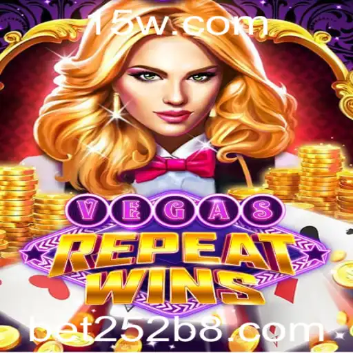 VegasRepeatWins: Descubra o Jogo de Cassino Inovador com bet252